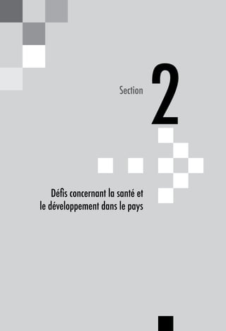 Défis concernant la santé et
le développement dans le pays
2Section
 