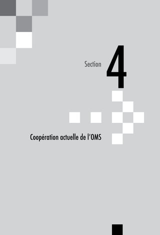 Coopération actuelle de l’OMS
4Section
 