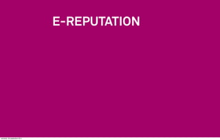 E-REPUTATION




vendredi, 30 septembre 2011
 
