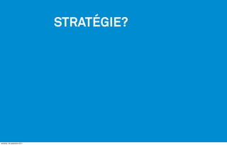 STRATÉGIE?




vendredi, 30 septembre 2011
 