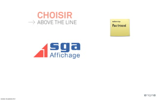 CHOISIR
                              ABOVE THE LINE   meilleure logo


                                               Pas trouvé




vendredi, 30 septembre 2011
 