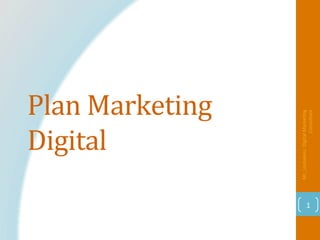 Plan	Marketing	
Digital		
Mr_Loukakou:	Digital	Marke1ng	
Consultant	
1	
 