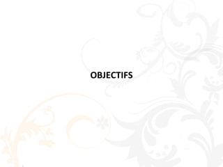OBJECTIFS