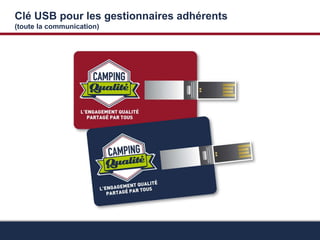 Clé USB pour les gestionnaires adhérents 
(toute la communication) 
 