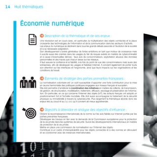 La Stratégie française de normalisation 2016 2018
14 Huit thématiques
Économie numérique
Description de la thématique et d...