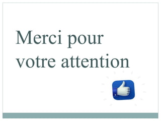 Merci pour
votre attention
 