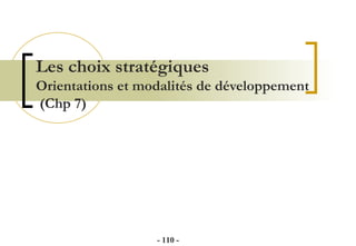 Les choix stratégiques Orientations et modalités de développement  (Chp 7) -   - 