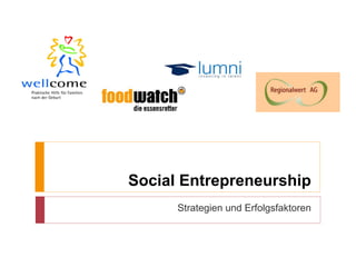 Social Entrepreneurship
      Strategien und Erfolgsfaktoren
 