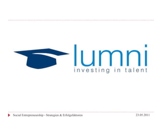 Social Entrepreneurship - Strategien & Erfolgsfaktoren   23.05.2011
 