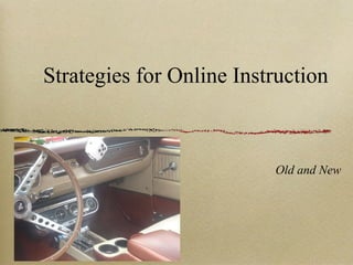 Strategies for Online Instruction ,[object Object]