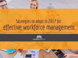 Strategies for effective workforce management via Crowdinvest