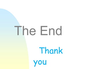 The End
Thank
you
 