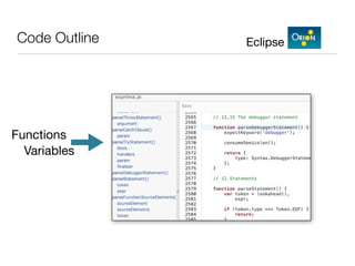 Code Outline   Eclipse




Functions
  Variables
 