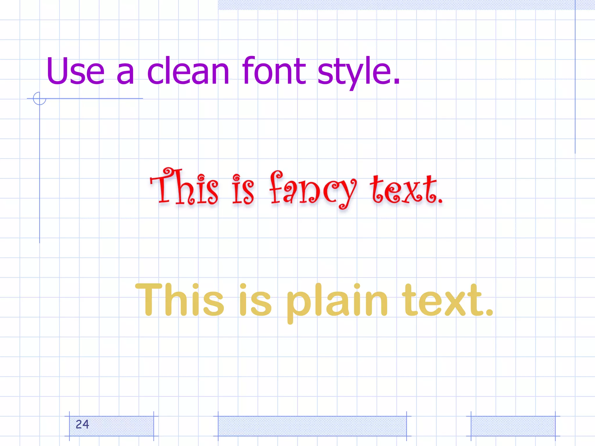 Use a clean font style. This is plain text. 