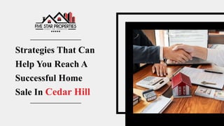Strategies That Can
Help You Reach A
Successful Home
Sale In Cedar Hill
 