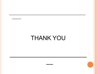 __________________________________________
_____
THANK YOU
_______________________
__
 