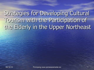 Strategies for Developing Cultural Tourism with the Participation of the Elderly in the Upper Northeast 
