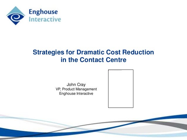 strategies for dramatic cost reduction v2 june aus contact cost reduction strategies