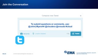 IT & DATA MANAGEMENT RESEARCH, INDUSTRY
ANALYSIS & CONSULTING
Join the Conversation
To submit questions or comments, use:
@JohnLMyers44 @cloudera @nrouda #cloud
Slide 40 © 2018 Enterprise Management Associates, Inc.
 