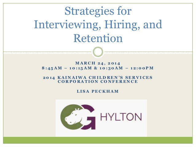 strategies for interviewing hiring and retention interviewing strategies