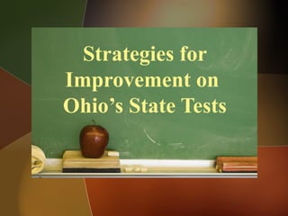 Strategies for Improvement on  Ohio’s State Tests 
