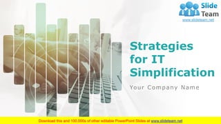 Strategies
for IT
Simplification
Your Company Name
 