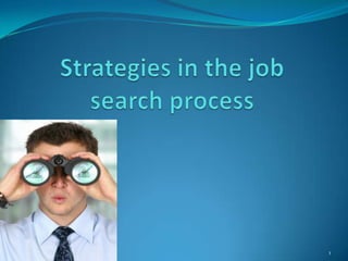 Strategies in the job search process 1 