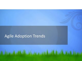 Agile Adoption Trends
 