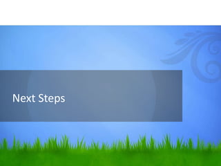Next Steps
 