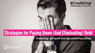 #CreditChat
Wednesdays | 3 p.m. ET
Strategies for Paying Down (And Eliminating) Debt
#CreditChat
Wednesday | 3 p.m. ET
Featuring: @Payoff and @LeslieHTayneEsq
 
