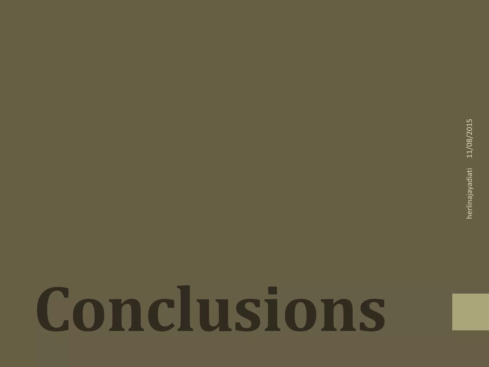 11/08/2015herlinajayadiati
Conclusions
 
