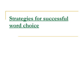 Strategies for successful word choice 