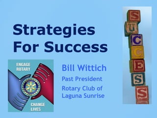 Bill Wittich
Past President
Rotary Club of
Laguna Sunrise
 