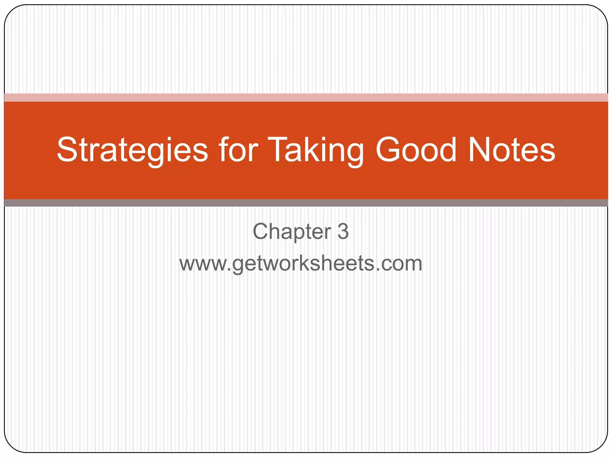 Strategies for taking good notes ppt | PPTX