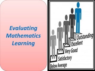 Evaluating
Mathematics
  Learning
 