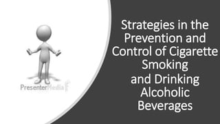 Strategies in the Prevention and Control of Cigarette Smoking.pptx