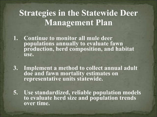 Strategies in the Statewide Deer Management Plan ,[object Object],[object Object],[object Object]