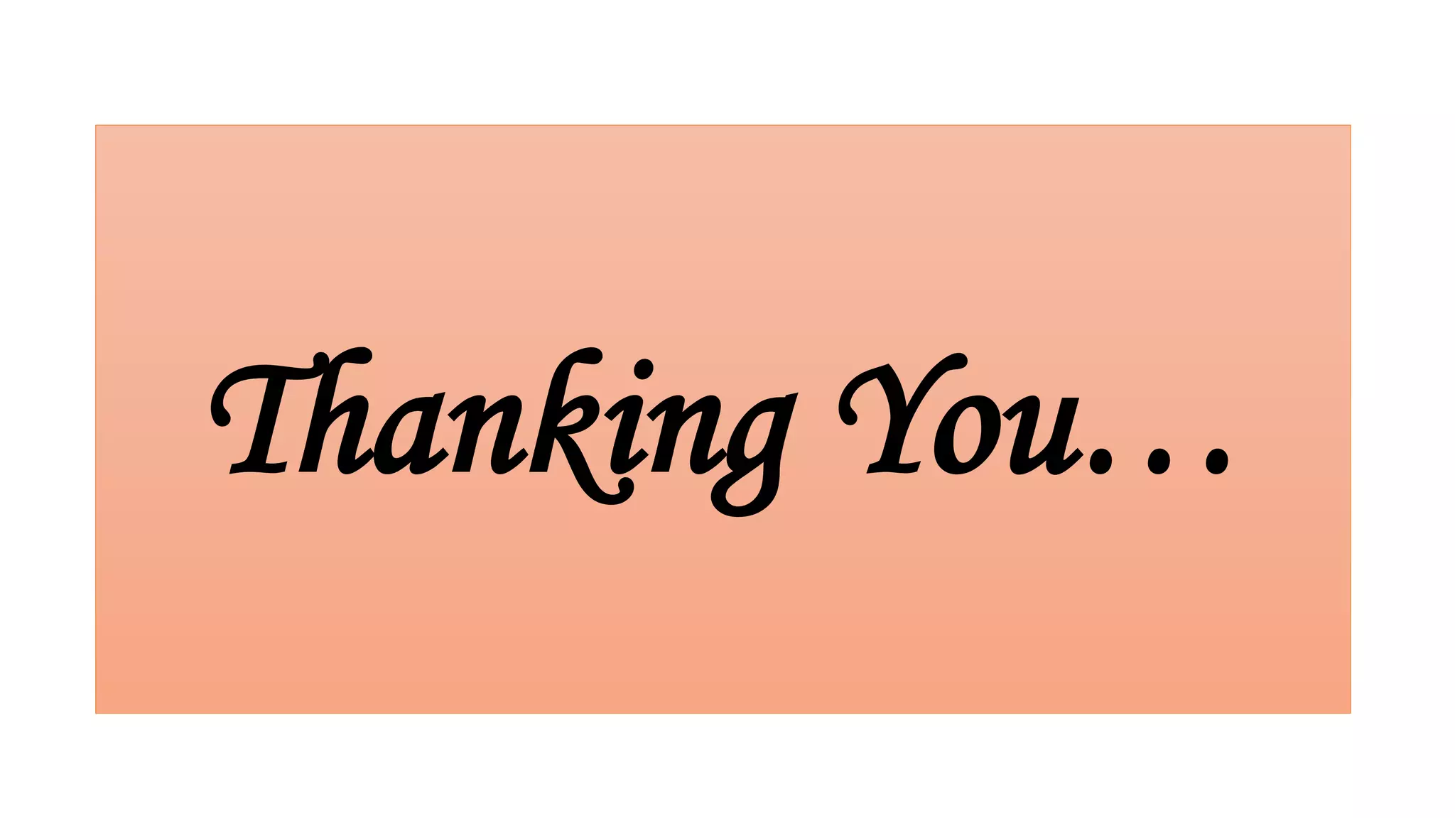 Thanking You…
 