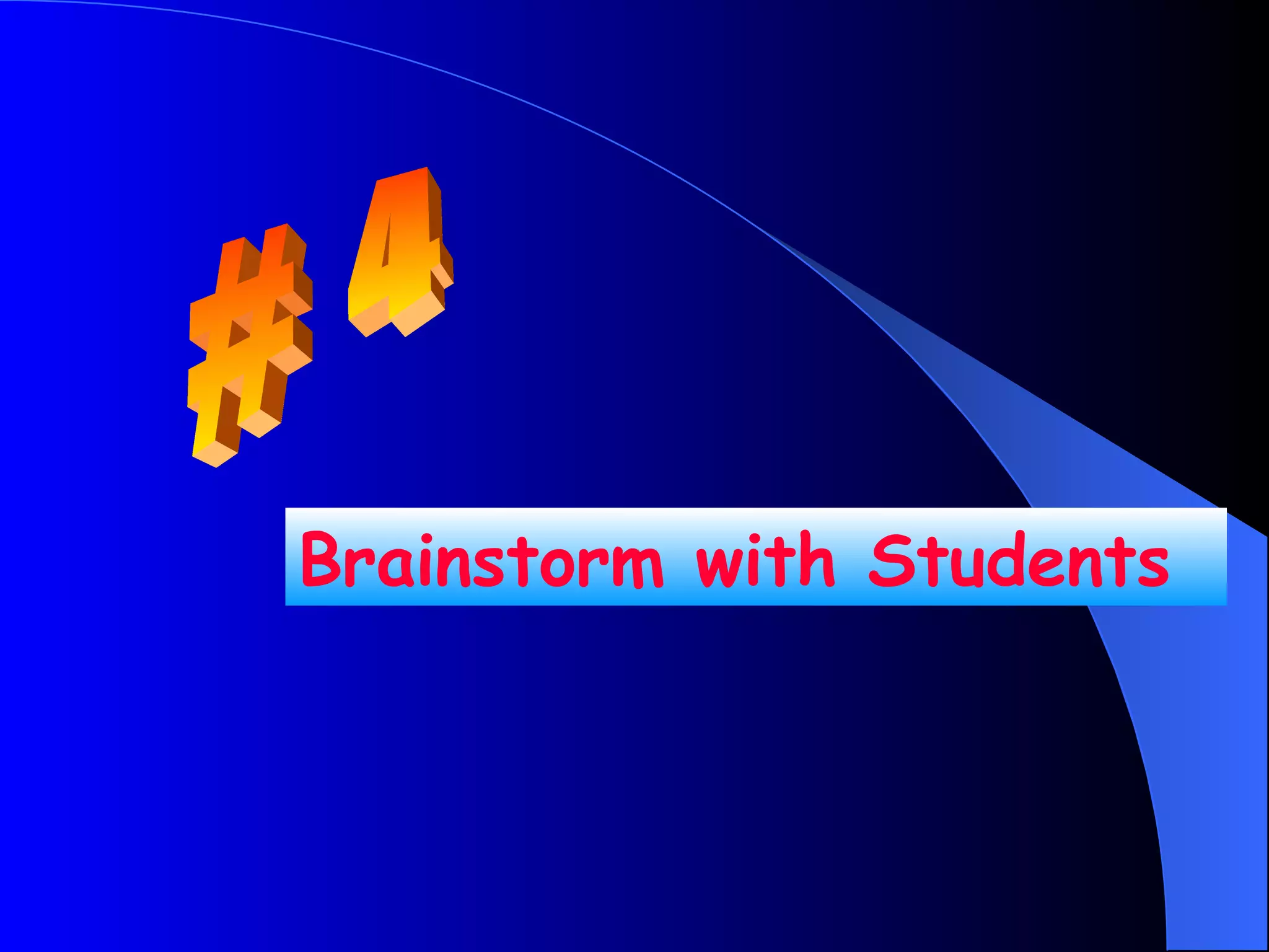 Brainstorm with Students
 