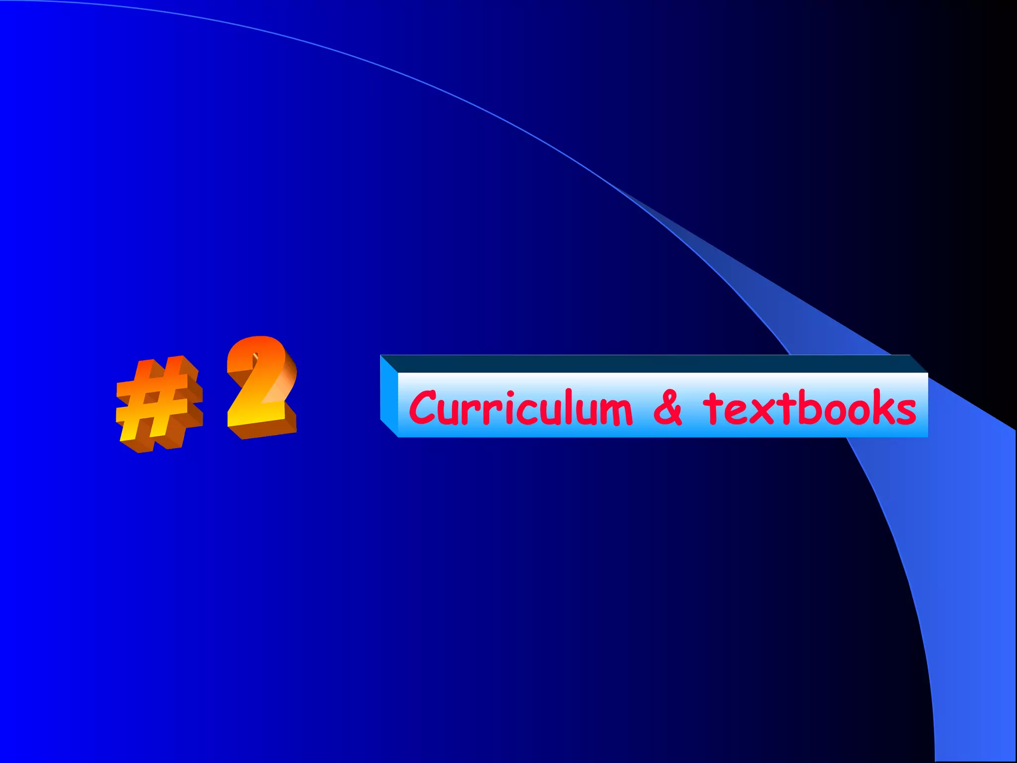 Curriculum & textbooks
 