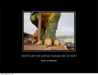 Friday, October 23, 2009
 