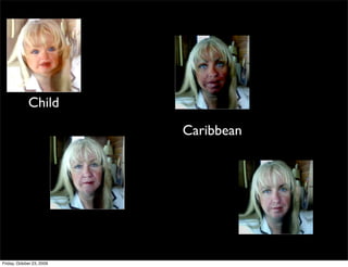 Child
                           Caribbean




Friday, October 23, 2009
 