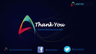 /aarnasystemshttp://www.aarnasystems.com /aarnasystems
Website Design Company in Pune
Thank You
 