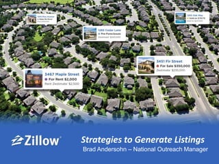 Strategies to Generate Listings
Brad Andersohn – National Outreach Manager
 