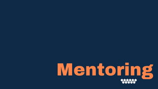 Mentoring
 
