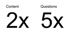 Content
2x
Questions
5x
 