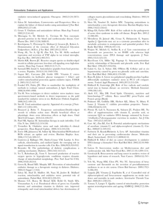 Antioxidants: Evaluations and Applications 2779 
oxidative stress-induced apoptosis. Oncogene. 2002;21(24):3872- 
78. 
14. Edeas M. Antioxidants, Controversies and Perspectives: How to 
explain the failure of clinical studies using antioxidants? J Soc Biol. 
2009;203(3):271-80. 
15. Grune T. Oxidants and antioxidative defense. Hum Exp Toxicol. 
2002;21(2):61-62. 
16. Misciagna G, De Michele G, Trevisan M. Non enzymatic 
glycated proteins in the blood and cardiovascular disease. Curr 
Pharm Des. 2007;13(36):3688-95. 
17. Ravelojaona V, Péterszegi G, Molinari J, Gesztesi JL, Robert L. 
Demonstration of the cytotoxic effect of Advanced Glycation 
Endproducts (AGE-s). J Soc Biol. 2007;201(2):185-8. 
18. Wang AL, Yu A, Qi H, Zhu XA, Tso M. AGEs mediated 
expression and secretion of TNF alpha in rat retinal microglia. 
Exp Eye Res. 2007;84(5):905-913. 
19. Martin KR, Barrett JC. Reactive oxygen species as double-edged 
swords in cellular processes: low-dose cell signaling versus high-dose 
toxicity. Hum Exp Toxicol. 2002;21(2):71-75. 
20. Sarmadi BH, Ismail A. Antioxidative peptides from food proteins: 
a review. Peptides. 2010;31(10):1949-1956. 
21. Sagun KC, Carcamo JM, Golde DW. Vitamin C enters 
mitochondria via facilitative glucose transporter 1 (Glut1) and 
confers mitochondrial protection against oxidative injury. FASEB 
J. 2005;19(12):1657-67. 
22. Frankel EN, Finley JW. How to standardize the multiplicity of 
methods to evaluate natural antioxidants. J Agric Food Chem. 
2008;56:4901-4908. 
23. Yin H. New techniques to detect oxidative stress markers: mass 
spectrometry-based methods to detect isoprostanes as the gold 
standard for oxidative stress in vivo. BioFactors (Oxford, England). 
2008;34(2):109-124. 
24. Sies H. Total antioxidant capacity: Appraisal of a concept. J Nutr. 
2007;137:1493-1495. 
25. Bouayed J, Bohn T. Exogenous antioxidants-Double-edged 
swords in cellular redox state: Health beneficial effects at 
physiologic doses versus deleterious effects at high doses. Oxid 
Med Cell Longev. 2010;3(4):228-237. 
26. Patel SR, Sigman M. Antioxidant therapy in male infertility. Urol 
Clin N Am. 2008;35(2):319-330. 
27. Tremellen K. Oxidative stress and male infertility–A clinical 
perspective. Hum Reprod Update. 2008;14(3):243-258. 
28. Zorov DB, Juhaszova M, Sollott SJ. Mitochondrial ROS-induced 
ROS release: an update and review. Biochim Biophys Acta. 
2006;1757(5-6):509-517. 
29. Gutierrez J, Ballinger SW, Darley-Usmar VM, Landar A. Free 
radicals, mitochondria, and oxidized lipids: the emerging role in 
signal transduction in vascular cells. Circ Res. 2006;99(9):924-932. 
30. Brownlee M. The pathobiology of diabetic complications: a 
unifying mechanism. Diabetes. 2005;54(6):1615-25. 
31. Yu T, Robotham JL, Yoon Y. Increased production of reactive 
oxygen species in hyperglycemic conditions requires dynamic 
change of mitochondrial morphology. Proc Natl Acad Sci USA. 
2006;103(8):2653-8. 
32. Green K, Brand MD, Murphy MP. Prevention of mitochondrial 
oxidative damage as a therapeutic strategy in diabetes. Diabetes. 
2004;53 Suppl 1:110-8. 
33. Edeas M, Attaf D, Mailfert AS, Nasu M, Joubet R. Maillard 
reaction, mitochondria and oxidative stress: potential role of 
antioxidants. Pathol Biol. 2010;58(3):220-225. 
34. Mustata GT, Rosca M, Biemel KM, Reihl O, Smith MA, 
Viswanathan A, et al. Paradoxical effects of green tea (Camellia 
sinensis) and antioxidant vitamins in diabetic rats: improved 
retinopathy and renal mitochondrial defects but deterioration of 
collagen matrix glycoxidation and cross-linking. Diabetes. 2005;54 
(2):517-26. 
35. Sheu SS, Nauduri D, Anders MW. Targeting antioxidants to 
mitochondria: a new therapeutic direction. Biochim Biophys Acta. 
2006;1762(2):256-65. 
36. Klings ES, Farber HW. Role of free radicals in the pathogenesis 
of acute chest syndrome in sickle cell disease. Respir Res. 2001;2 
(5):280-285. 
37. Metodiewa D, Jaiswal AK, Cenas N, Dickancaite E, Segura- 
Aguilar J. Quercetin may act as a cytotoxic prooxidant after its 
metabolic activation to semiquinone and quinoidal product. Free 
Radic Biol Med. 1999;26:107-116. 
38. Watjen W, Michels G, Steffan B, et al. Low concentrations of 
flavonoids are protective in rat H4IIE cells whereas high 
concentrations cause DNA damage and apoptosis. J Nutr. 
2005;135(3):525-531. 
39. Rice-Evans CA, Miller NJ, Paganga G. Structure-antioxidant 
activity relationships of flavonoids and phenolic acids. Free Rad 
Biol Med. 1996;20(7):933-956. 
40. Galati G, Lin A, Sultan AM, O'Brien PJ. Cellular and in vivo 
hepatotoxicity caused by green tea phenolic acids and catechins. 
Free Rad Biol Med. 2006;40(4):570-580. 
41. Raza H, John A. Green tea polyphenol epigallocatechin-3-gallate 
differentially modulates oxidative stress in PC12 cell compart-ments. 
Toxicol Appl Pharmacol. 2005;207(3):212-220. 
42. Halliwell B, Gutteridge JM. Role of free radicals and catalytic 
metal ions in human disease: an overview. Methods Enzymol. 
1990;186(1-85). 
43. Akoh CC, Min DB. Food lipids. Chemistry, nutrition and 
biotechnology.3rd edition. Boca raton:CRC press/Taylor and 
Francis group [Book] 
44. Podmore ID, Griffiths HR, Herbert KE, Mistry N, Mistry P, 
Lunec J. Vitamin C exhibits pro-oxidant properties. Nature. 
1998;392(6676):559. 
45. Prieme H, Loft S, Nyyssonen K, Salonen JT, Poulsen HE. No 
effect of supplementation with vitamin E, ascorbic acid, or 
coenzyme Q10 on oxidative DNA damage estimated by 8-oxo- 
7,8-dihydro-2'-deoxyguanosine excretion in smokers. Am J Clin 
Nutr. 1997;65(2):503-507. 
46. Carr AC, Zhu BZ, Frei B. Potential antiatherogenic mechanisms 
of ascorbate (vitamin C) and alpha-tocopherol (vitamin E). Circ 
Res. 2000;87(5):349-354. 
47. Farbstein D, Kozak-Blickstein A, Levy AP. Antioxidant vitamins 
and their use in preventing cardiovascular disease. Molecules 
(Basel, Switzerland). 2010;15(11):8098-8110. 
48. Halliwell B. Effect of diet on cancer development: is oxidative 
DNA damage a biomarker? Free Rad Biol Med. 2002;32(10):968- 
974. 
49. Lairon D. Intervention studies on Mediterranean diet and 
cardiovascular risk. Mol Nutr Food Res. 2007;51(10):1209-1214. 
50. Goralczyk R. Beta-carotene and lung cancer in smokers: review of 
hypotheses and status of research. Nutr Cancer. 2009;61(6):767- 
774. 
51. Yeh SL, Wang HM, Chen PY, Wu TC. Interactions of beta-carotene 
and flavonoids on the secretion of pro-inflammatory 
mediators in an in vitro system. Chem Biol Interact. 2009;179(2- 
3):386-393. 
52. Leppala JM, Virtamo J, Fogelholm R, et al. Controlled trial of 
alpha-tocopherol and beta-carotene supplements on stroke inci-dence 
and mortality in male smokers. Arterioscler Thromb Vasc 
Biol. 2000;20(1):230-235. 
53. Tatsuta T, Langer T. Quality control of mitochondria: protection 
against neurodegeneration and ageing. EMBO J. 2008;27(2):306- 
314. 
