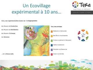 Un Ecovillage
expérimental à 10 ans…
la réappropriation
 