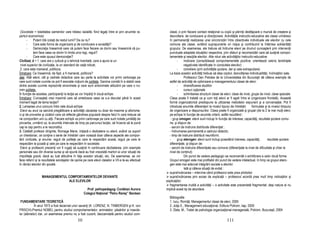 (Societate = totalitatea oamenilor care trăiesc laolaltă, fiind lega i între ei prin anumite ra-       clasă, ci prin fiecare contact rela ional cu copiii şi părin ii desfăşoară o muncă de creştere şi
porturi economice)                                                                                      dezvoltare, de conducere şi direc ionare. Activită ile instructiv-educative ale clasei urmăresc
       -     Putem trăi izola i de restul lumii? De ce nu?                                              în permanen ă realizarea unei sincronizări între obiectivele individuale ale elevilor cu cele
       -     Care este forma de organizare şi de conducere a societă ii?                                comune ale clasei, evitând suprapunerile ori risipa şi contribuind la întărirea solidarită ii
       -     Democra ia înseamnă oare că putem face fiecare ce dorim sau înseamnă că pu-                grupului. De asemenea, ele trebuie să îndrume elevii pe drumul cunoaşterii prin interven ii
             tem face ceea ce dorim în limita unor legi, reguli?                                        punctuale adaptate situa iilor respective, prin sfaturi şi recomandări care să sus ină compor-
       -     Care este opusul democra iei?                                                              tamentele şi reac iile elevilor. Alte roluri ale activită ilor instructiv-educative:
Civilizat, ă = 1. care are o cultură şi o tehnică înaintată, care a ajuns la un                                -    motivare (consolidează comportamentele pozitive; orientează valoric tendin ele
 nivel superior de civiliza ie, la un standard de via ă ridicat;                                                    negativiste identificate în conduitele elevilor)
 2. care este manierat, politicos;                                                                             -    consiliere (prin activită ile şcolare, dar şi cele extraşcolare)
Întrebare: Ce înseamnă, de fapt, a fi manierat, politicos?                                              La baza acestor activită i trebuie să stea copilul, dezvoltarea individualită ii, înclina iilor sale.
Joc: Atât elevii, cât şi cadrele didactice care iau parte la activitate vor primi cartonaşe pe                      Profesorul Dan Potolea de la Universitatea din Bucureşti dă câteva exemple de
care sunt notate cuvinte ce pot fi asociate no iunii de polite e. Sarcina constă în a stabili care      astfel de activită i de optimizare a managementului clasei de elevi:
dintre aceste cuvinte reprezintă sinonimele şi care sunt antonimele atitudinii pe care o nu-                   -    diversificarea studiilor
mim polite e.                                                                                                  -    cursuri op ionale
În func ie de acestea, participan ii la lec ie se vor împăr i în două echipe.                                  -    schimbarea structurii clasei de elevi: clase de nivel, grupe de nivel, clase speciale
Întrebare: Cunoaşte i vreo maximă care să sintetizeze ceea ce s-a discutat până în acest                Clasa poate fi tratată ca şi cum to i elevii ar fi egali între ei (organizare frontală). Această
moment legat de tema lec iei?                                                                           formă organizatorică predispune la utilizarea metodelor expunerii şi a conversa iei. Pot fi
2. Lansarea unui concurs între cele două echipe.                                                        introduse anumite diferen ieri la nivelul tipului de întrebări          formulate şi la nivelul timpului
 Elevii au avut ca sarcină pregătitoare a activită ii căutarea nu doar de maxime şi aforisme,           de organizare a răspunsurilor. Clasa poate fi organizată şi grupal (de la 2 la mai mul i elevi,
ci şi de proverbe şi zicători care să reflecte gândirea populară despre felul în care trebuie să        pe echipe în func ie de anumite criterii, astfel rezultând :
ne comportăm unii cu al ii. Fiecare echipă va primi cartonaşe pe care sunt notate jumătă i de            - grup omogen: elevii sunt incluşi în func ie de interese, capacită i, rezultate şcolare comu-
proverbe, urmând ca, la anumite intervale de timp pe parcursul lec iei, să încerce să le pună           ne, şi dispun de:
cap la cap pentru a le reconstitui.                                                                     - sarcini de instruire distribuite diferen iat ;
3. Celălalt profesor diriginte, Romaga Maria, ini iază o dezbatere cu elevii, având ca suport           - îndrumarea permanentă a cadrului didactic;
un chestionar, ce con ine o serie de întrebări care vizează doar câteva aspecte ale compor-             - timp de instruire distribuit neuniform;
tării civilizate, şi anume: reguli de polite e pe care le respectăm acasă, reguli pe care le            -      grup eterogen: elevii sunt incluşi posedând interese, capacită i,            rezultate şcolare
respectăm la şcoală şi cele pe care le respectăm în societate.                                          diferen iate, şi dispun de:
 Elevii şi profesorii prezen i vor fi ruga i să sus ină în continuare dezbaterea, prin exemple          - sarcini de instruire diferen iate sau comune (diferen iate la nivel de dificultate şi chiar la
personale sau din diverse surse şi să spună dacă au fost vreodată martori ai unor situa ii de           nivel de con inut)
impolite e gravă, dacă au luat atitudine în fa a acestor situa ii, etc. De asemenea, se vor                         Din punct de vedere pedagogic se recomandă o echilibrare a celor două forme.
face referiri şi la rezultatele sondajelor de opinie pe care elevii claselor a VII-a le-au efectuat     Grupul omogen este mai profitabil din punct de vedere intelectual, în timp ce grupul etero-
în rândul elevilor din şcoală.                                                                          gen este mai adecvat integrării sociale a elevilor.
                                                                                                                    Iată şi câteva situa ii de evitat :
                                                                                                        supraîncărcarea – intervine când profesorul este prea plictisitor
                  MANAGEMENTUL COMPORTAMENTELOR DEVIANTE                                                supraîncărcarea prin exces de explica ii – profesorul acordă prea mult timp indica iilor şi
                               ALE ELEVILOR                                                           explica iilor
                                                                                                        fragmentarea inutilă a activită ii – o activitate este prezentată fragmentat, deşi natura ei nu
                                                      Prof. psihopedagog: Corăbian Aurora             implică acest tip de abordare.
                                                    Colegiul Na ional “Petru Rareş” Beclean
                                                                                                         Bibliografie
 FUNDAMENTARE TEORETICĂ                                                                                  1. Iucu, Romi ă, Managementul clasei de elevi, 2005
            În anul 1973 a fost decernat unor savan i (K. LORENZ, N. TINBERGEN şi K. von                 2. Joi a E., Management educa ional, Editura Polirom, Iaşi, 2000
FRISCH)-Premiul NOBEL pentru studiul comportamentelor, animalelor, păsărilor şi insecte-                 3. Zlate, M., Tratat de psihologie organiza ional-managerială, Polirom, Bucureşti, 2004
lor (albinelor) dar, un asemenea premiu nu a fost cucerit, deocamdată pentru studiul com-
                                               10                                                                                                        111
 