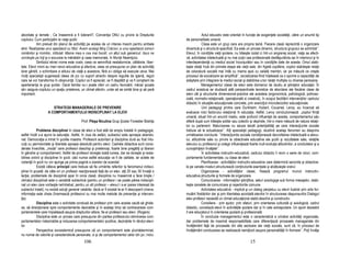 abordate şi temele ; Ce înseamnă a fi tolerant?, Conven ia ONU cu privire la Drepturile                             Actul educativ este orientat în func ie de exigen ele societă ii, către un anumit tip
copilului; Cum participăm la via a şcolii.                                                              de personalitate umană.
            Am preluat din planul de activită i pe acelea de un interes maxim pentru ambele                         Clasa este un grup care are propria taină. Fiecare clasă reprezintă o organizare
etnii: Realizarea unui spectacol cu titlul: Avem acelaşi Moş Crăciun, a unui spectacol comun            dinamică şi o structură specifică. Ea este un proces dinamic, structura grupului se schimbă’’.
românilor şi rromilor, intitulat: Mama mea e cea mai bună!, un altul sub genericul: Iisus ne            Elevul, în condi iile vie ii şcolare, nu trăieşte izolat ci într-un angrenaj social, via a sa afecti-
ocroteşte pe to i şi o excursie la mănăstiri şi case memoriale, în Mun ii Neam ului.                    vă, activitatea intelectuală şi nu mai pu in cea profesională desfăşurându-se în interiorul şi în
            Simbolul etniei rrome este roata, ceea ce semnifică nestatornicie, călătorie, liber-        interdependen ă cu mediul social înconjurător sau în condi iile date de acesta. Omul stabi-
tate. Elevii rromi au mari nevoi educative şi afective, ceea ce presupune un plan de activită i         leşte rela ii încă din primele etape ale vie ii sale, din frgetă copilărie, copilul stabileşte rela ii
bine gândit, o schimbare a stilului de via ă a acestora, fără a-i obliga să execute ceva. Mai           de coloratură socială mai întâi cu mama apoi cu ceilal i membri, iar pe măsură ce creşte
mul i specialişti sugerează ideea de joc cu suport atractiv despre regulile de igienă, reguli           procesul de socializare se amplifică’’, socializarea fiind în eleasă ca o sporire a capacită ii de
care se vor transforma în obişnuin ă. Copilul va fi apreciat, va fi răsplătit şi va fi conştient de     adaptare prin integrare la mediul social şi stabilirea unor rela ii multiple cu diverse persoane.
apartenen a la grup şcolar. Dacă familia nu-i poate oferi un cadru favorabil, măcar şcoala                          Managementul clasei de elevi este domeniul de studiu al ştiin elor educa iei. În
să-i asigure copilului un spa iu prietenos, un climat afectiv, unde să se simtă bine şi să pară         cadrul acestuia se studiază atât perspectivele teoretice de abordare ale fiecărei clase de
important.                                                                                              elevi cât şi structurile dimensional-practice ale acesteia (ergonomică, psihologică, psihoso-
                                                                                                        cială, normativ-rela ională, opera ională si creativă), în scopul facilitării interven iilor cadrului
                                                                                                        didactic în situa iile educa ionale concrete, prin exerci iul microdeciziilor educa ionale.
                       STRATEGII MANAGERIALE DE PREVENIRE                                                           Unii pedagogi printre care Durkheim, Hubert, Cousinet, Leroy, au încercat să
                    A COMPORTAMENTULUI INDISCIPLINAT LA ELEVI                                           evalueze rolul factorului rela ional în educa ie. Astfel, Leroy concluzionează: „copilul fiin ă
                                                                                                        umană, situat într-un anumit mediu, este profund influen at de acesta, comportamentul său
                                             Prof. Pleşa Niculina Grup Şcolar Forestier Bistri a        diferă după cum trăieşte solitar sau colectiv şi depinde, într-o mare măsură de natura rela ii-
                                                                                                        lor cu partenerii. Maturizarea nu aduce decât poten ialită i pe care interac iunile sociale
            Problema disciplinei în clasa de elevi a fost atât de amplu tratată în pedagogie,           trebuie să le actualizeze’’. Al i specialişti pedagogi, studiind acelaşi fenomen au desprins
astfel încât s-a ajuns la satura ie. Astfel, în ziua de astăzi, subiectul este aproape abando-          următoarea concluzie: ’’Interac iunile sociale condi ionează dezvoltarea intelectuală a elevu-
nat. Democra ia a intrat în şcolile noastre. Profesorii autoritari şi disciplina dură au fost înlo-     lui, atitudinile sale cu privire la obiectivele educative ale şcolii şi rezultatele sale, rela iile
cui i cu permisivitate şi libertate apoape absolută pentru elevi. Cadrele didactice sunt consi-         elevului cu profesorul şi colegii influen ează foarte mult evolu ia atitudinilor, a conduitelor şi a
derate învechite, „moda” cere profesori deschişi şi prietenoşi, foarte bine pregăti i şi liberari       cunoştin elor învă ate’’.
în gândire şi comportament. Astfel de profesori doreşte toată lumea, dar se doreşte şi resta-                       În activitatea instructiv-educativă, cadrului didactic îi revin o serie de roluri, com-
bilirea ordinii şi disciplinei în şcoli, căci numai astfel educa ia va fi de calitate, iar actele de    portamente fundamentale, cu clasa de elevi:
violen ă în şcoli nu vor ajunge pe prima pagină a ziarelor de scandal.                                              Planificarea - activită ilor instructiv-educative care determină sarcinile şi obiective-
            Există câteva principii care trebuie să fie urmărite referitor la fenomenul indisci-        le pe variate niveluri,structurează con inuturile esen iale şi alcătuieşte orarul.
plinei în şcoală: de câte ori un profesor reac ionează fa ă de un elev, al i 20 sau 30 înva ă o                     Organizarea - activită ilor clasei, fixează programul muncii instructiv-
lec ie; problemele de disciplină apar în orice clasă; disciplina nu înseamnă a face linişte /           educative,structurile şi formele de organizare.
climatul disciplinat este o variabilă subiectivă (pentru un profesor i se poate părea indiscipli-                   Comunicarea - informa iilor ştiin ifice, seturi axiologige sub forma mesajelor, stabi-
nat un elev care vorbeşte neîntrebat, pentru un alt profesor – elevul i s-ar parea interesat de         leşte canalele de comunicare şi repertoriile comune.
subiectul tratat); nu există solu ii general valabile; dacă ar fi existat le-ar fi descoperit cineva;               Activitatea educativă - implică şi un dialog perpetuu cu elevii ilustrat prin arta for-
informa ia este cheia (înarmează profesorul cu mai multe metode de preven ie şi interven-               mulării îtrebărilor dar şi prin libertatea acordată elevilor în structurarea răspunsurilor.Dialogul
 ie).                                                                                                   elev-profesor necesită un climat educa ional stabil,deschis şi constructiv.
            Disciplina este o activitate condusă de profesor prin care acesta caută să ghide-                       Consiliere - prin ajutor, prin sfaturi, prin orientarea culturală şi axiologică, cadrul
ze, să direc ioneze spre comportamente dezirabile şi în acelaşi timp să contracareze com-               didactic, consiliază elevii în activită ile şcolare dar şi în cele extraşcolare. Un aport deosebit
portamentele care împietează asupra drepturilor altora, fie ei profesori sau elevi. (Rogers)            îl are educatorul în orientarea şcolară şi profesională.
            Disciplina este un proces care presupune din partea profesorului eliminarea com-                        În concluzie managementul este o caracteristică a oricărei activită i organizate,
portamentelor indezirabile şi inducerea comportamentelor pozitive, dezirabile în rândul elevi-          dar problemele de maximă responsabilitate care diferen iază procesele manageriale din
lor.                                                                                                    învă ământ fa ă de procesele din alte sectoare ale vie ii sociale, sunt că, în procesul de
            Perspectiva ecosistemică presupune că un comportament este plurideterminat,                 învă ământ conducerea se realizează nemijlocit asupra personalită ii în formare’’. Po i învă a
nu numai de valorile şi caracteristicile personale, ci şi de comportamentul celor din jur, inclu-
                                               106                                                                                                       15
 